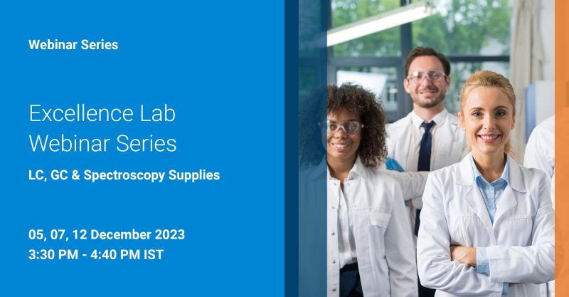 Agilent India - Excellence Lab Webinar Series-LC, GC and Spectroscopy Supplies
