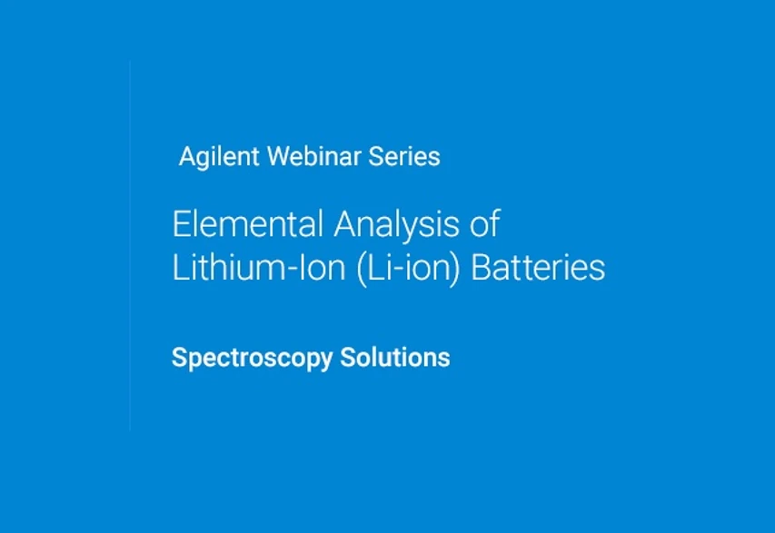 Agilent Technologies: Elementar Analysis of Lithium-on (Li-ion) Batteries