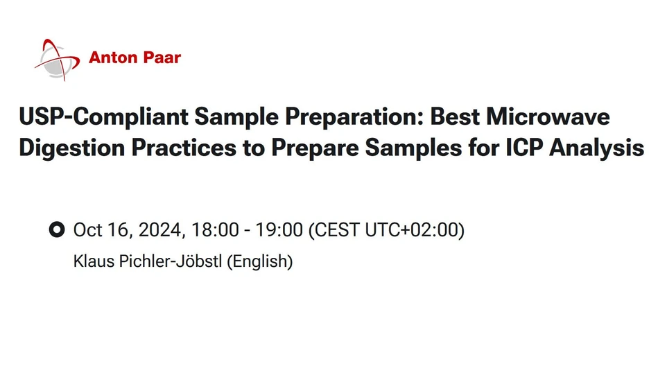 Anton Paar: USP-Compliant Sample Preparation: Best Microwave Digestion Practices to Prepare Samples for ICP Analysis