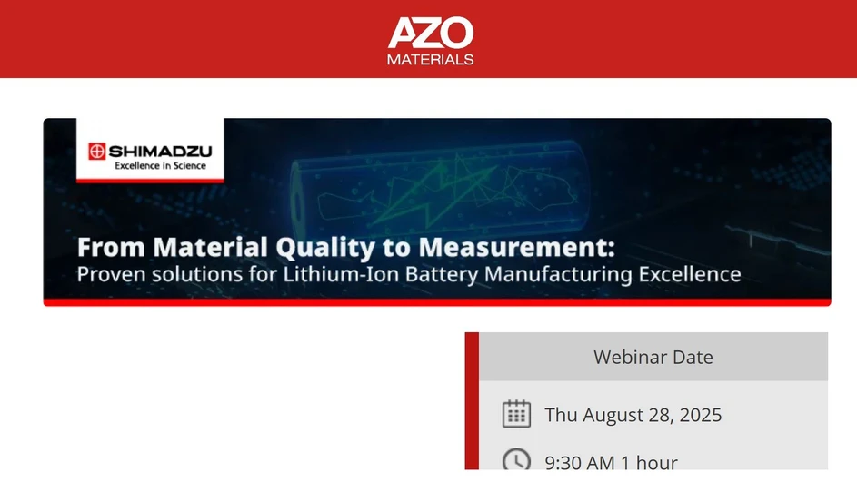 AzoM: From Material Quality to Measurement: Proven Solutions for Lithium-Ion Battery Manufacturing Excellence