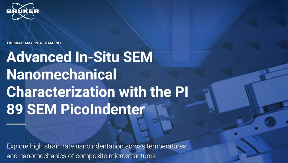 Bruker: Advanced In‑Situ SEM Nanomechanical Characterization with the PI 89 SEM PicoIndenter