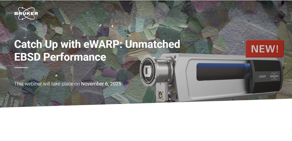Bruker: Catch Up with eWARP: Unmatched EBSD Performance