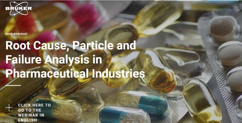 Bruker: Root Cause, Particle and Failure Analysis in Pharmaceutical Industries