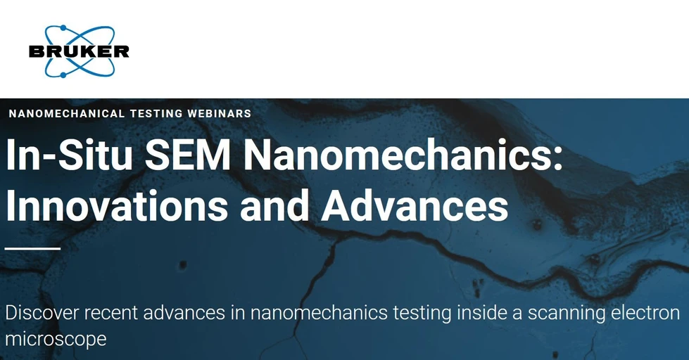 Bruker: The latest advances in in-situ SEM nanoindentation testing