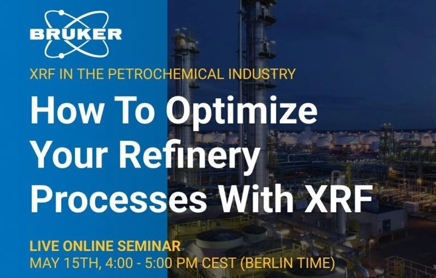 Bruker: XRF in the Petrochemical Industry - From Refinery Feedstock to Fuels and Lubricants