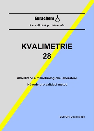 Kvalimetrie 28 - Akreditace a mikrobiologické laboratoře / Návody pro validaci metod