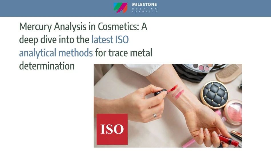Milestone: Mercury Analysis in Cosmetics: A deep dive into the latest ISO analytical methods for trace metal determination
