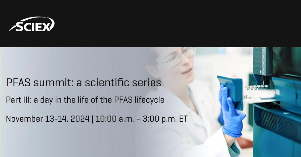 SCIEX: PFAS summit: a scientific series -Part III: a day in the life of the PFAS lifecycle