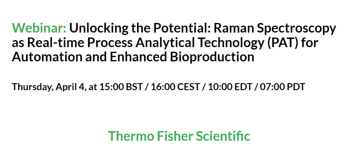 SelectScience: Unlocking the Potential: Raman Spectroscopy as Real-time Process Analytical Technology (PAT) for Automation and Enhanced Bioproduction