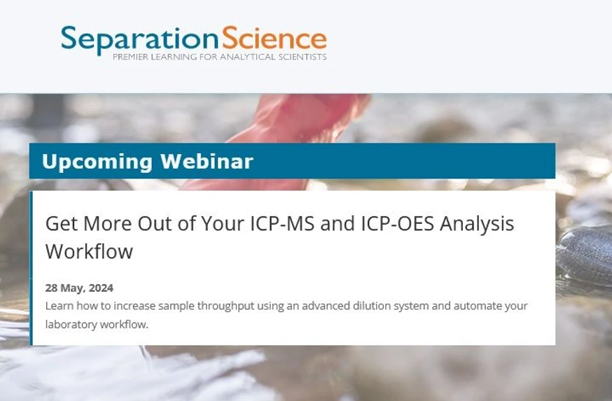Separation Science: Get More Out of Your ICP-MS and ICP-OES Analysis Workflow