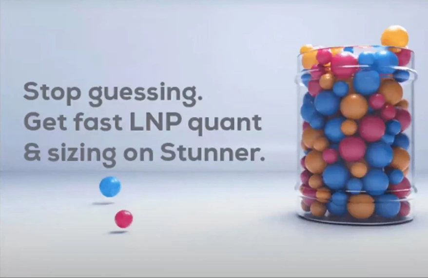 Unchained Labs: Stop guessing. Get fast LNP quant and sizing with Stunner